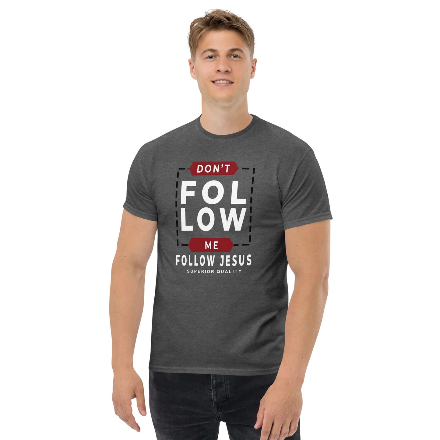 Christian " Don't Follow Me, Follow Jesus" T-Shirt